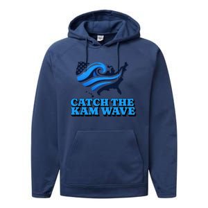 Catch The Kam Wave For Us President Election Vote Kamala Performance Fleece Hoodie