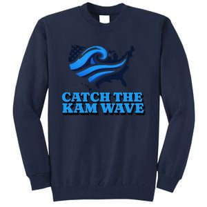 Catch The Kam Wave For Us President Election Vote Kamala Tall Sweatshirt