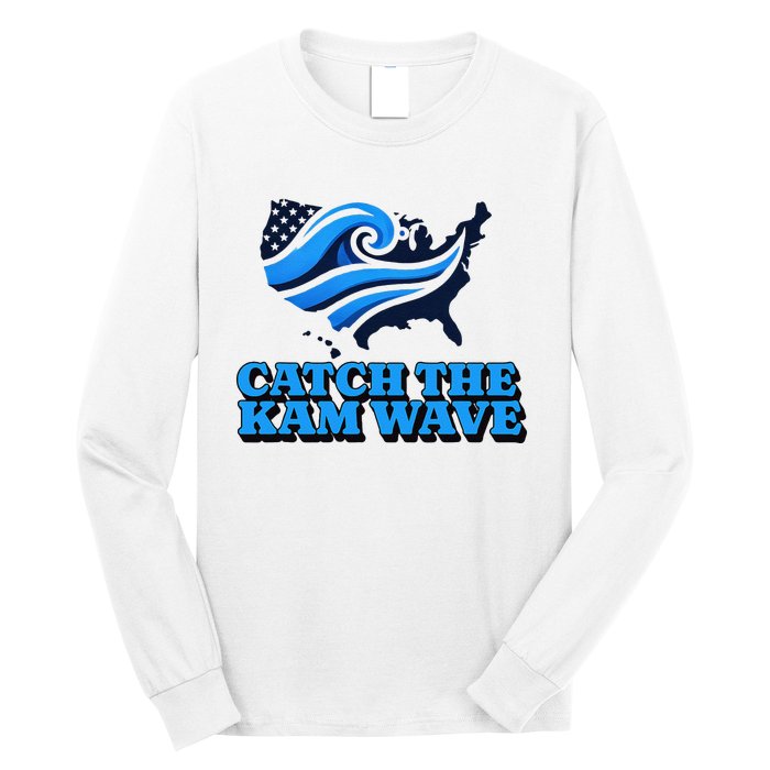 Catch The Kam Wave For Us President Election Vote Kamala Long Sleeve Shirt