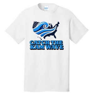 Catch The Kam Wave For Us President Election Vote Kamala Tall T-Shirt