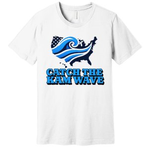 Catch The Kam Wave For Us President Election Vote Kamala Premium T-Shirt