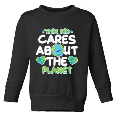 Cute This Kid Cares About The Planet Toddler Sweatshirt