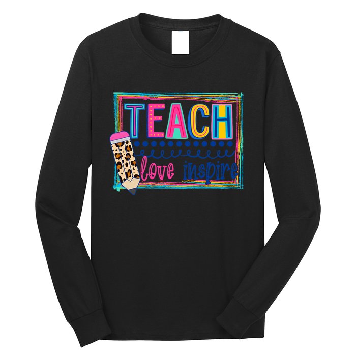 Cute Teach Love And Inspire Teacher Back To School Long Sleeve Shirt