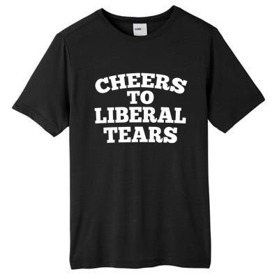 Cheers To Liberal Tears Pro Trump Conservative Republican Gift Tall Fusion ChromaSoft Performance T-Shirt