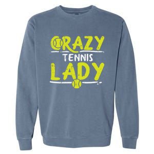 Crazy Tennis Lady Funny Sport Player Coach Gift Garment-Dyed Sweatshirt