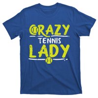 Crazy Tennis Lady Funny Sport Player Coach Gift T-Shirt