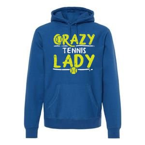 Crazy Tennis Lady Funny Sport Player Coach Gift Premium Hoodie