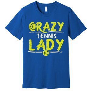 Crazy Tennis Lady Funny Sport Player Coach Gift Premium T-Shirt