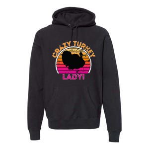 Crazy Turkey Lady Funny Retro Turkey Premium Hoodie