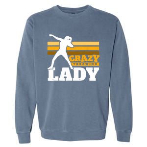 Crazy Throwing Lady Shot Putter Thrower Wo Shot Put Garment-Dyed Sweatshirt