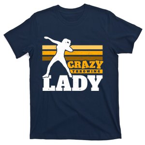 Crazy Throwing Lady Shot Putter Thrower Wo Shot Put T-Shirt