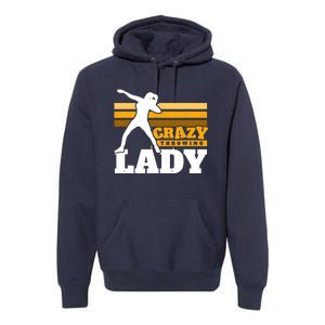 Crazy Throwing Lady Shot Putter Thrower Wo Shot Put Premium Hoodie