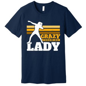 Crazy Throwing Lady Shot Putter Thrower Wo Shot Put Premium T-Shirt