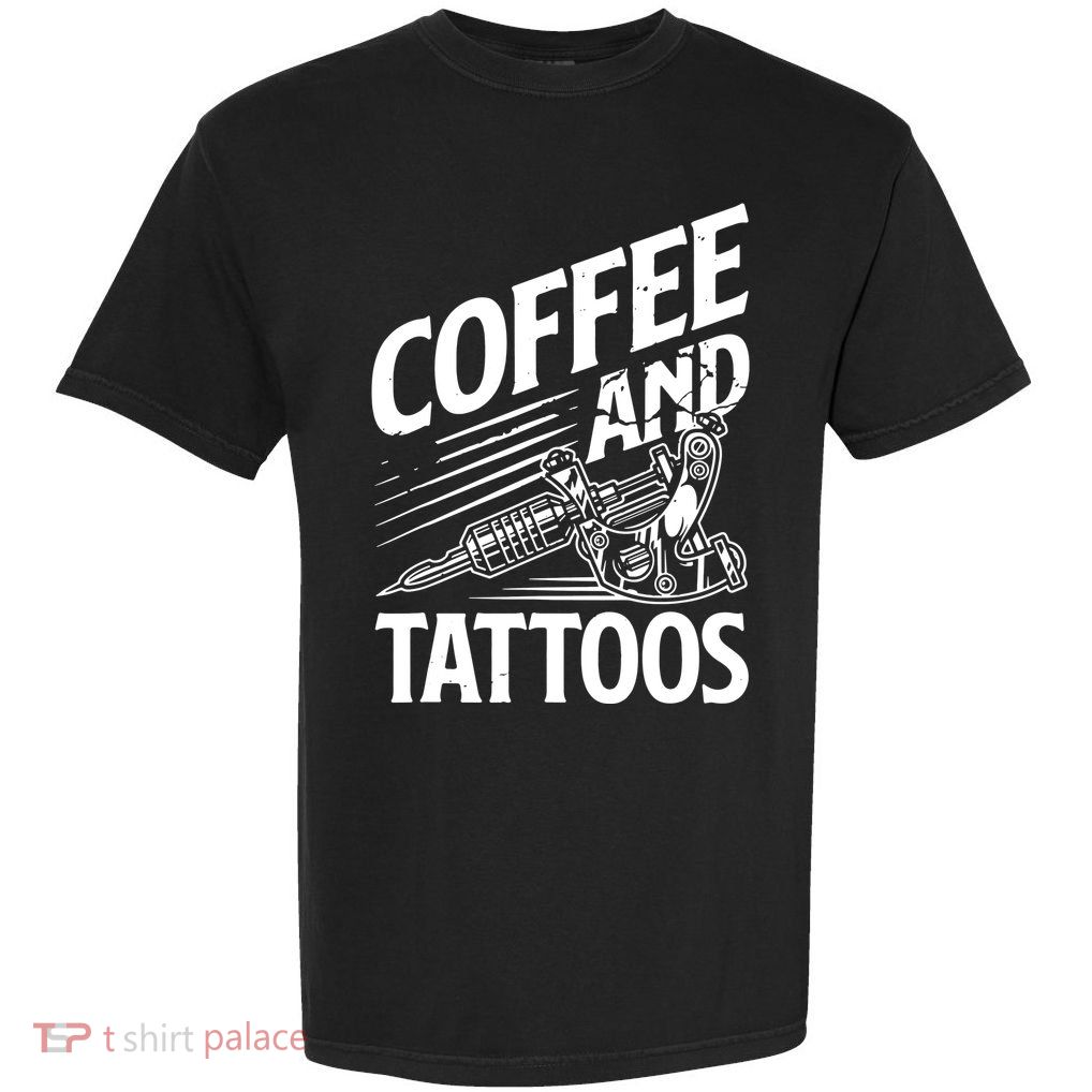 Coffee & Tattoo Lover Tattoos Tattoo Artist Tattooist Garment-Dyed Heavyweight T-Shirt