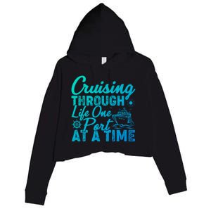 Cruising Through Life One Port At A Time Cruise Vacation Gift Crop Fleece Hoodie