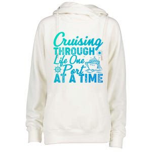 Cruising Through Life One Port At A Time Cruise Vacation Gift Womens Funnel Neck Pullover Hood