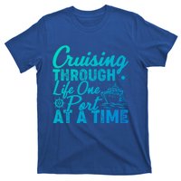 Cruising Through Life One Port At A Time Cruise Vacation Gift T-Shirt