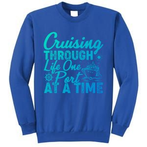 Cruising Through Life One Port At A Time Cruise Vacation Gift Tall Sweatshirt