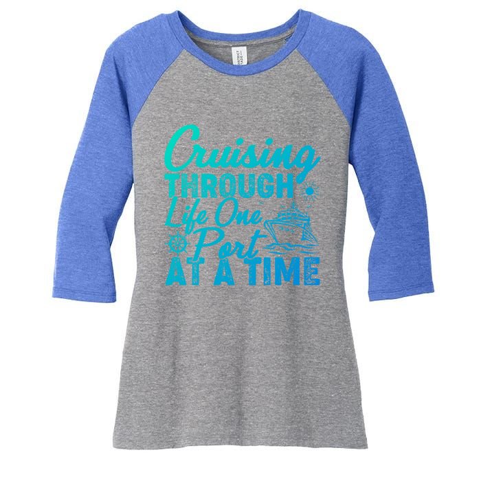 Cruising Through Life One Port At A Time Cruise Vacation Gift Women's Tri-Blend 3/4-Sleeve Raglan Shirt