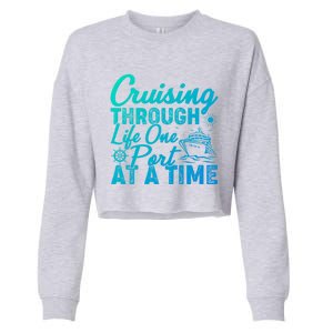 Cruising Through Life One Port At A Time Cruise Vacation Gift Cropped Pullover Crew