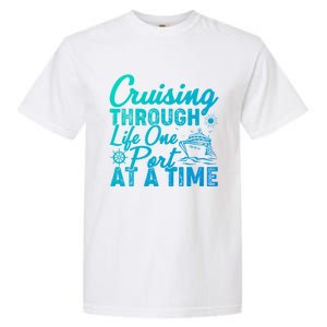 Cruising Through Life One Port At A Time Cruise Vacation Gift Garment-Dyed Heavyweight T-Shirt