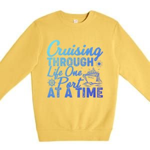 Cruising Through Life One Port At A Time Cruise Vacation Gift Premium Crewneck Sweatshirt