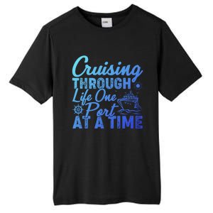 Cruising Through Life One Port At A Time Cruise Vacation Gift Tall Fusion ChromaSoft Performance T-Shirt