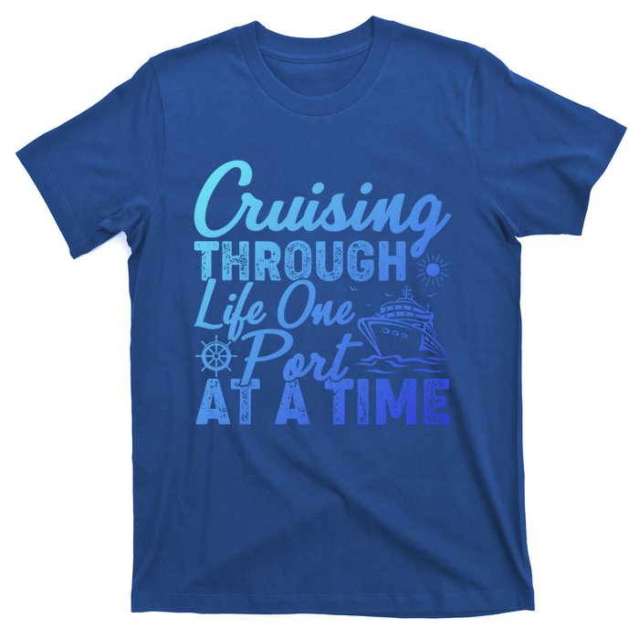 Cruising Through Life One Port At A Time Cruise Vacation Gift T-Shirt