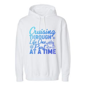 Cruising Through Life One Port At A Time Cruise Vacation Gift Garment-Dyed Fleece Hoodie