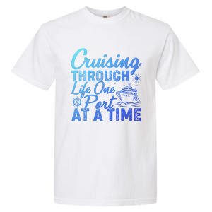 Cruising Through Life One Port At A Time Cruise Vacation Gift Garment-Dyed Heavyweight T-Shirt