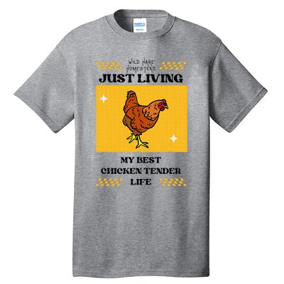 Chicken Tender Life Tall T-Shirt