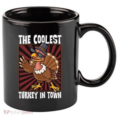 Cute Turkey Lovers Coolest Turkey In Town Thanksgiving Gift 11oz C Handle Ceramic Mug