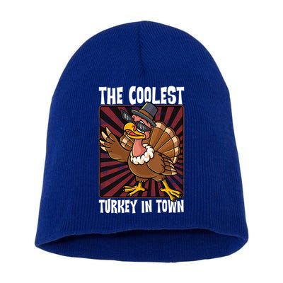 Cute Turkey Lovers Coolest Turkey In Town Thanksgiving Gift Short Acrylic Beanie