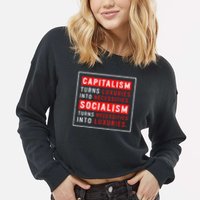 Capitalism Turns Luxuries Into Necessities Socialism Turns Necessities Into Luxuries Cropped Pullover Crew