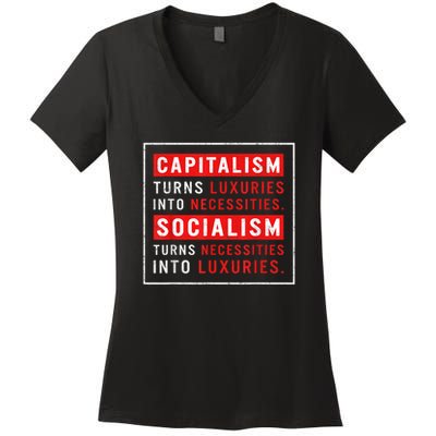Capitalism Turns Luxuries Into Necessities Socialism Turns Necessities Into Luxuries Women's V-Neck T-Shirt