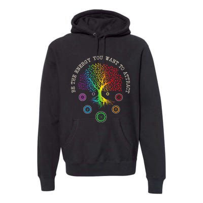 Chakra Tree Life Be the energy you want to attract Chakra Premium Hoodie