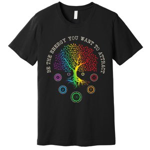 Chakra Tree Life Be the energy you want to attract Chakra Premium T-Shirt