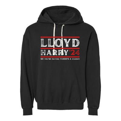 Comedy Tee Lloyd Harry 24 So Youre Saying Theres A Chancc Garment-Dyed Fleece Hoodie