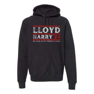 Comedy Tee Lloyd Harry 24 So Youre Saying Theres A Chancc Premium Hoodie