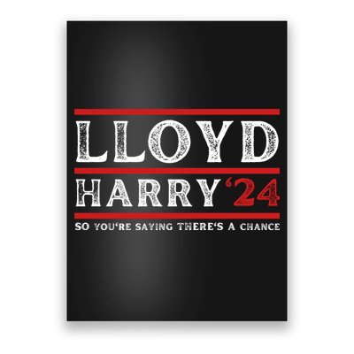 Comedy Tee Lloyd Harry 24 So Youre Saying Theres A Chancc Poster
