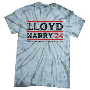 Comedy Tee Lloyd Harry 24 So Youre Saying Theres A Chancc Tie-Dye T-Shirt