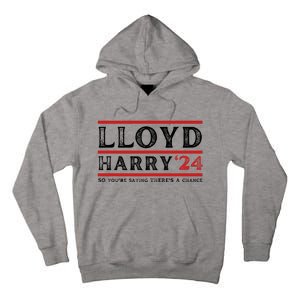 Comedy Tee Lloyd Harry 24 So Youre Saying Theres A Chancc Tall Hoodie