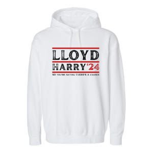 Comedy Tee Lloyd Harry 24 So Youre Saying Theres A Chancc Garment-Dyed Fleece Hoodie