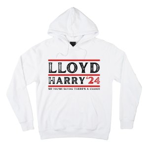 Comedy Tee Lloyd Harry 24 So Youre Saying Theres A Chancc Hoodie