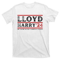 Comedy Tee Lloyd Harry 24 So Youre Saying Theres A Chancc T-Shirt