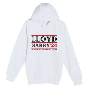 Comedy Tee Lloyd Harry 24 So Youre Saying Theres A Chancc Premium Pullover Hoodie