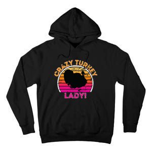 Crazy Turkey Lady Funny Retro Turkey Tall Hoodie