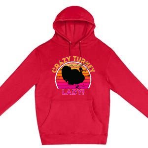 Crazy Turkey Lady Funny Retro Turkey Premium Pullover Hoodie