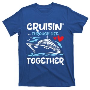 Cruisin Through Life Together Honeymoon Cruise Marriage Meaningful Gift T-Shirt