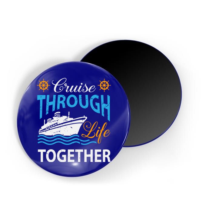 Cruisin Through Life Together Meaningful Gift Cruising Gift Magnet